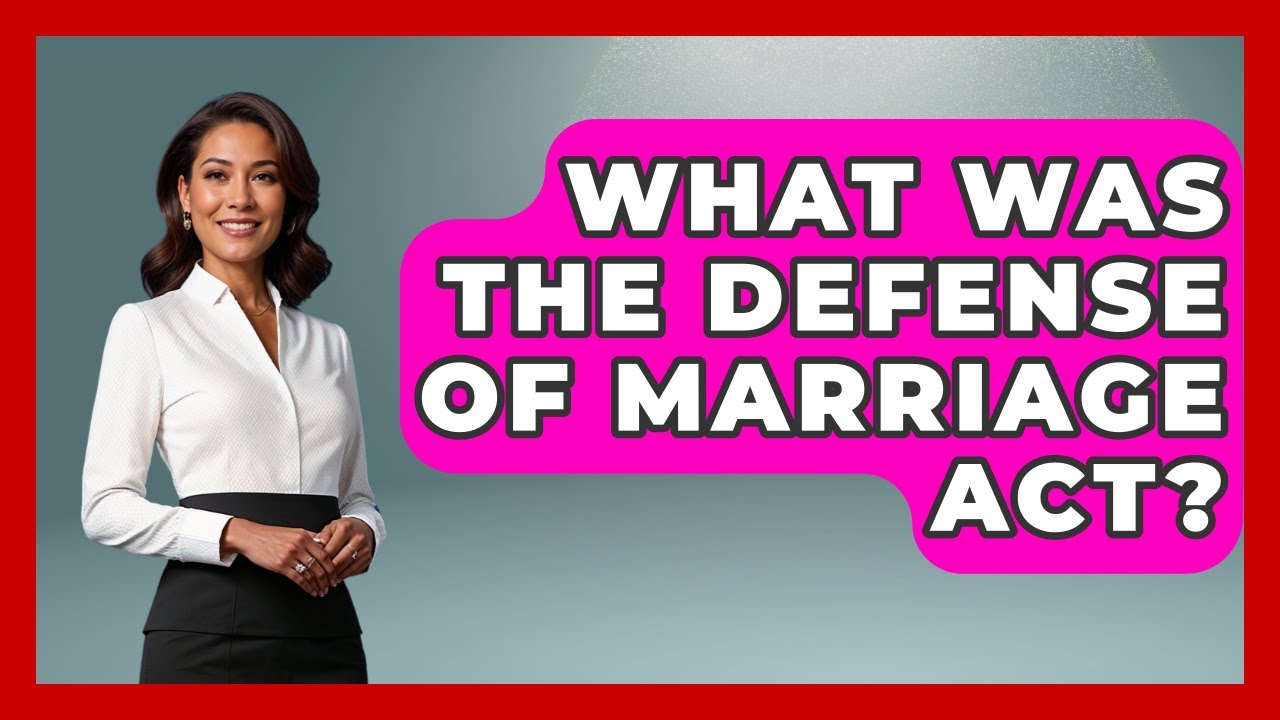What Was The Defense Of Marriage Act? - The Right Politics