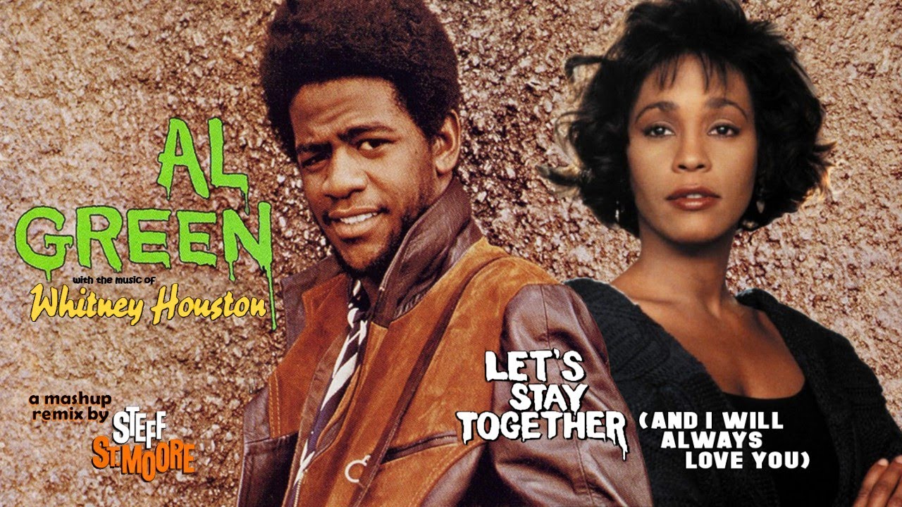 (433) AL GREEN / WHITNEY HOUSTON - Let's Stay Together (And I Will Always Love You)