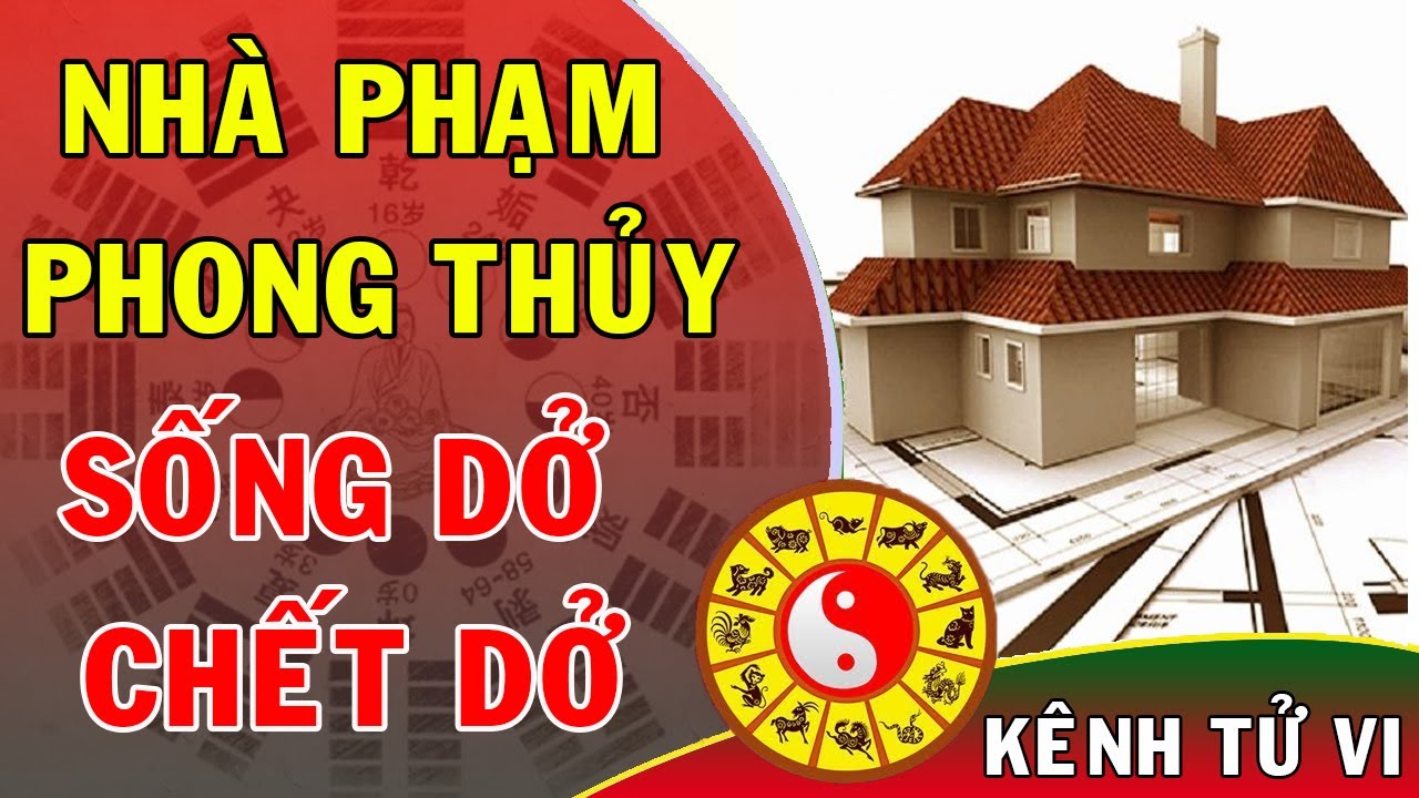 Các kiểu nhà phạm phong thủy khiến gia chủ sống dở chết dở (Phần 1)