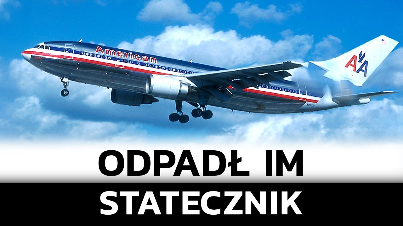 PILOT NIE POWINIEN TEGO ROBIĆ. Katastrofa lotu American Airlines 587