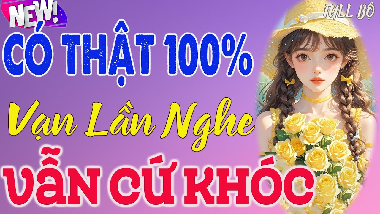 Hay Nhất 2025: 1000 Người Nghe 999 Người Khóc – Nghe Truyện Đêm Khuya Thấm Sâu Cảm Xúc