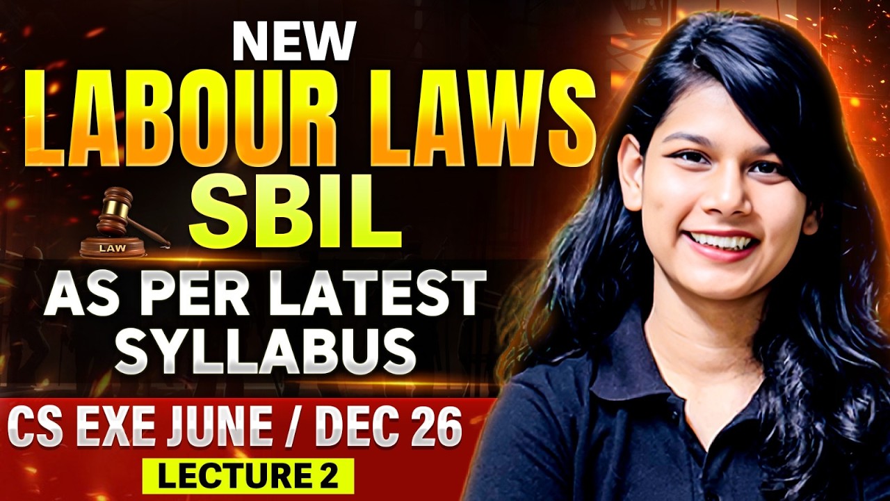 New Labour Laws | SBIL | Updated Syllabus | CS Executive June / Dec 2026 ( Lecture 2 )