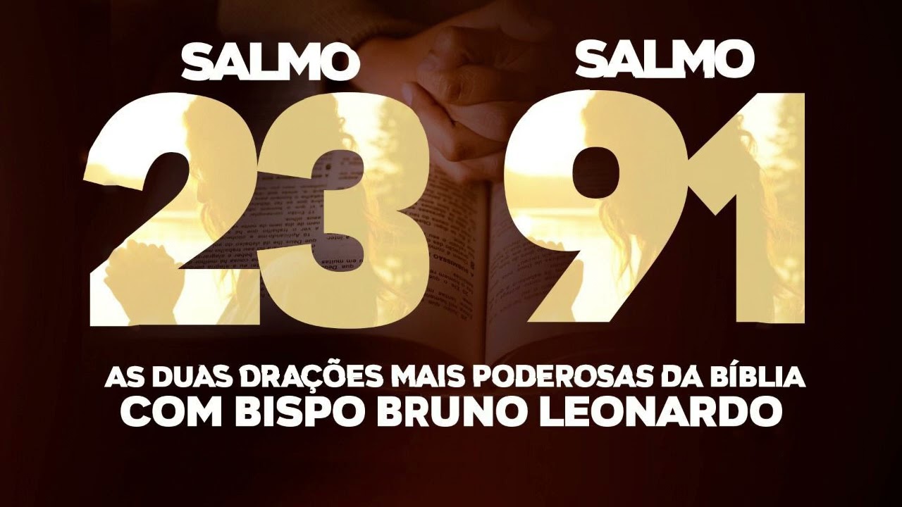 SALMO 23 E SALMO 91 AS DUAS ORA&Ccedil;&Otilde;ES MAIS PODEROSAS DA B&Iacute;BLIA