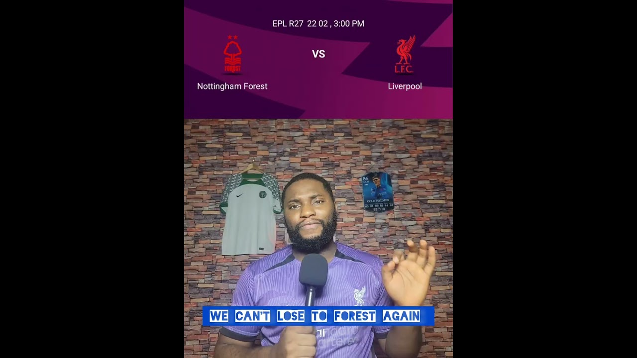 Nottingham Forest Vs Liverpool ( Match Preview)