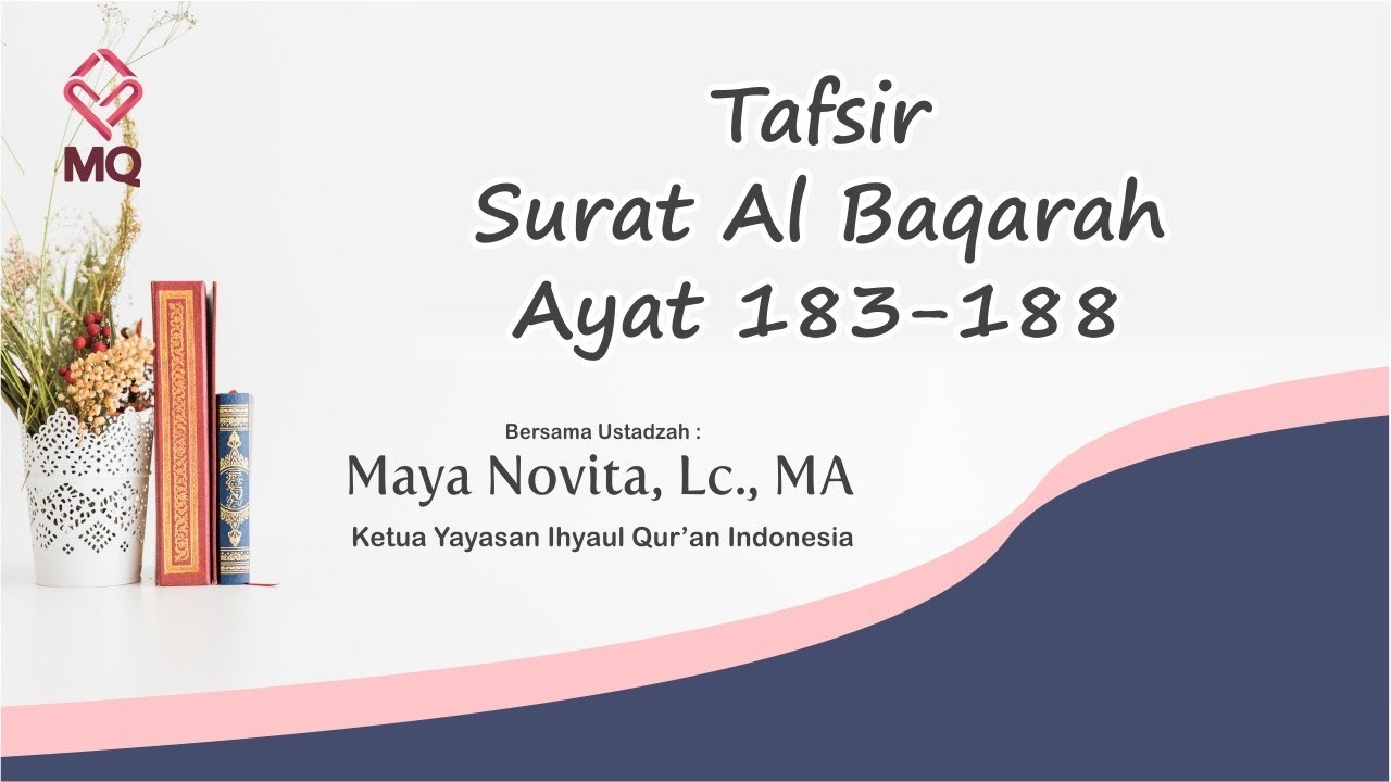 Tafsir Surat Al-Baqarah 183-188  - Ustadzah Maya Novita, Lc., MA