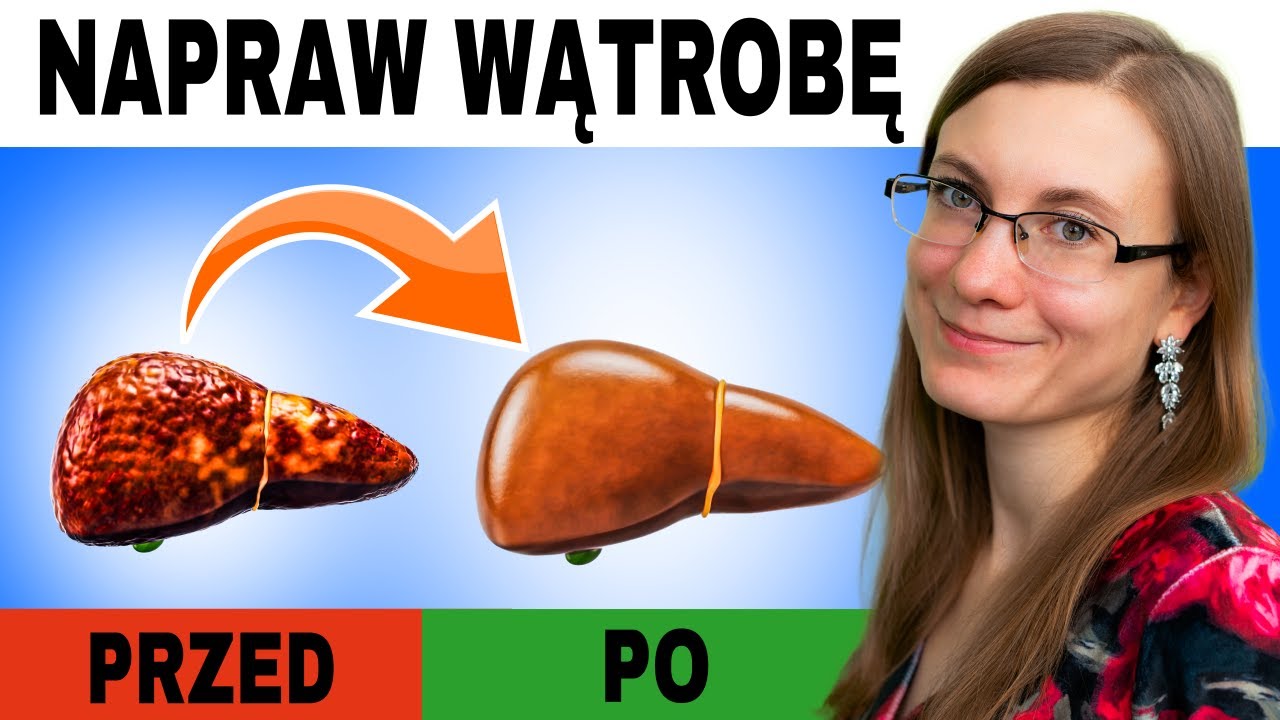 Najlepsze Sposoby i Zioła Na Regenerację WĄTROBY