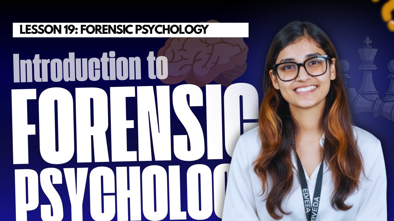L19: Introduction to Forensic Psychology | Understanding the Criminal Mind