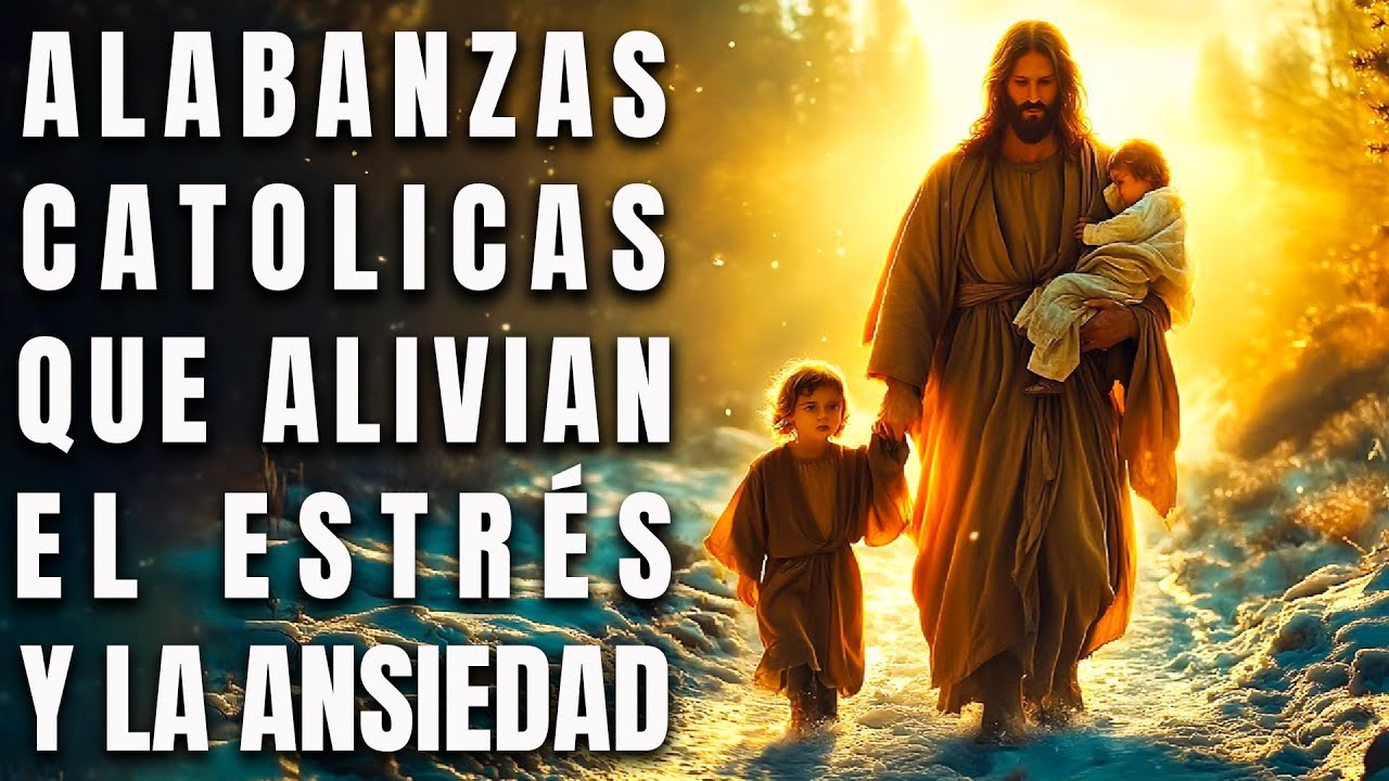 👉💘ALABANZAS CATÓLICAS QUE ALIVIAN EL ESTRÉS Y LA ANSIEDAD - MEJORES MÚSICA CATÓLICA 2025🧡