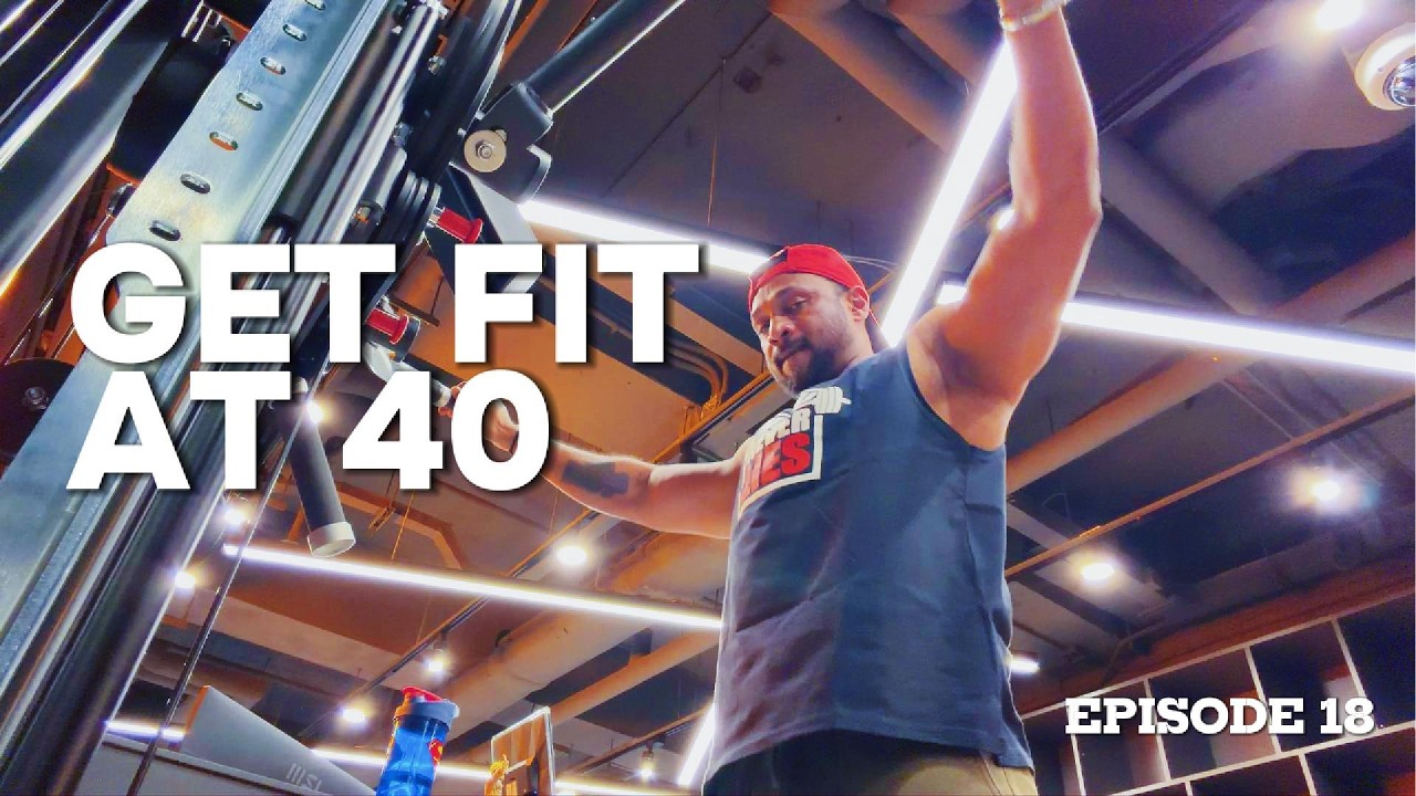 GET FIT AT 40 - EPISODE 18