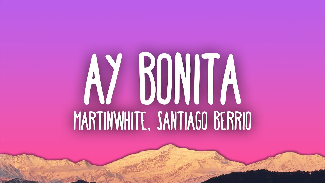 Martinwhite, Santiago Berrio - AY BONITA