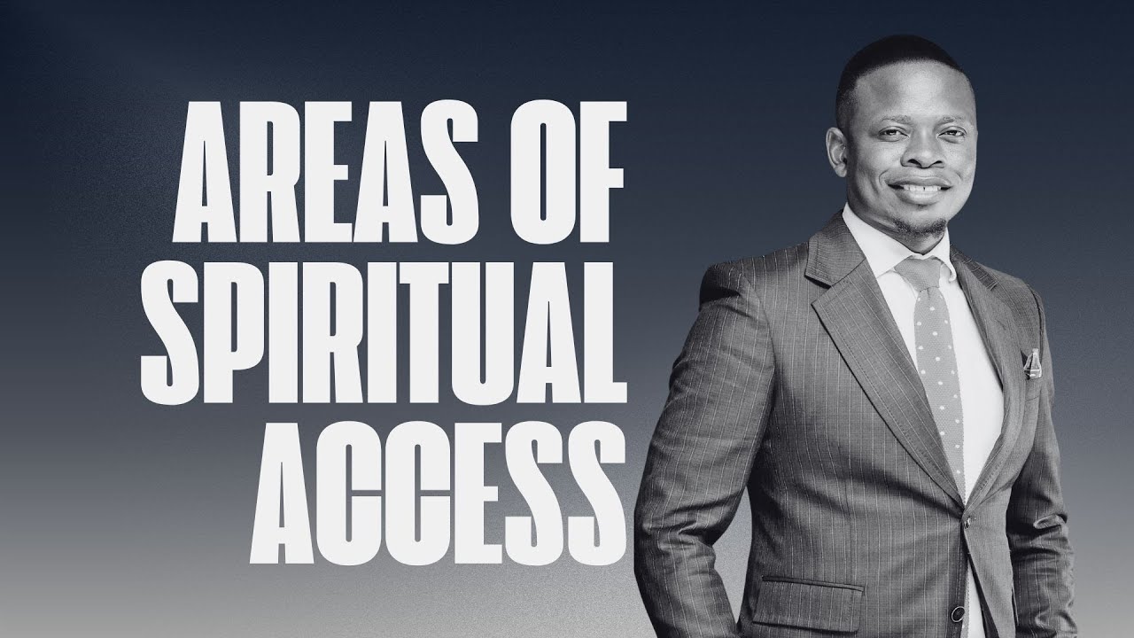 AREAS OF SPIRITUAL ACCESS | PROPHET SHEPHERD BUSHIRI