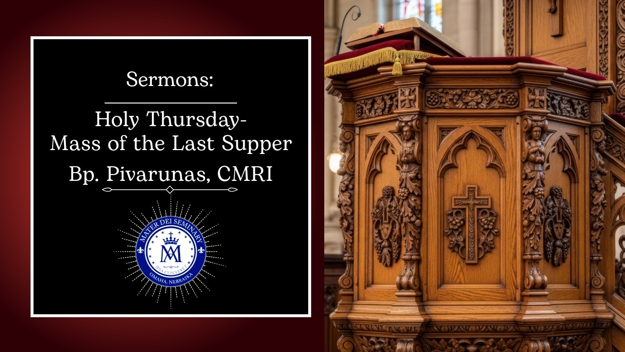 The Last Supper Holy Thursday Sermon by Bp. Pivarunas