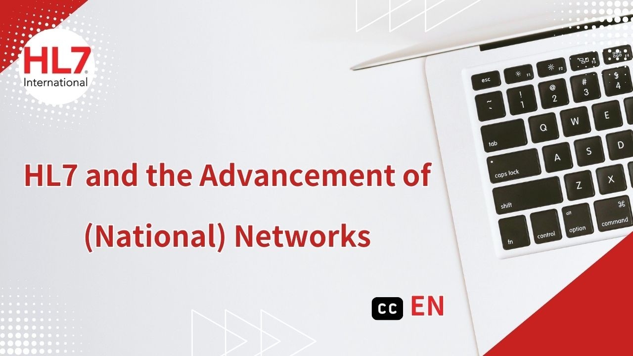 HL7 and the Advancement of (National) Networks
