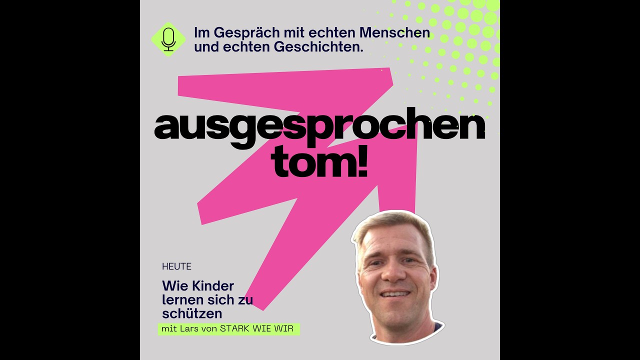 Wie Kinder lernen, sich zu schützen - mit Lars von STARK WIE WIR