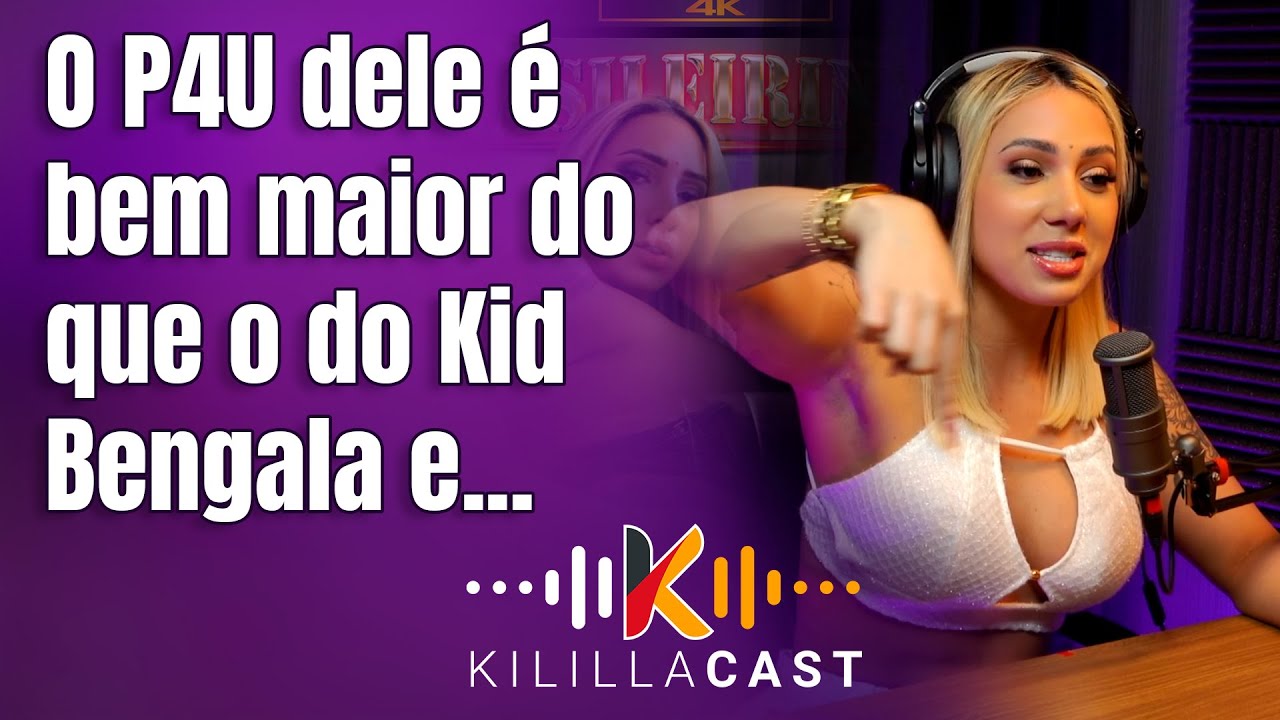 🍆 Ele é novinho e tem o P4L que o Kid Bengala! |  Bruna Lambertini | Kililla Cast