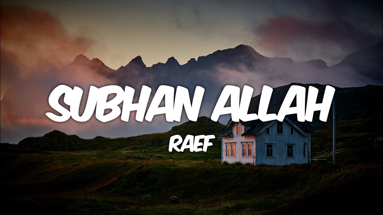 @RaefMusic - Subhan Allah (Lyrics)