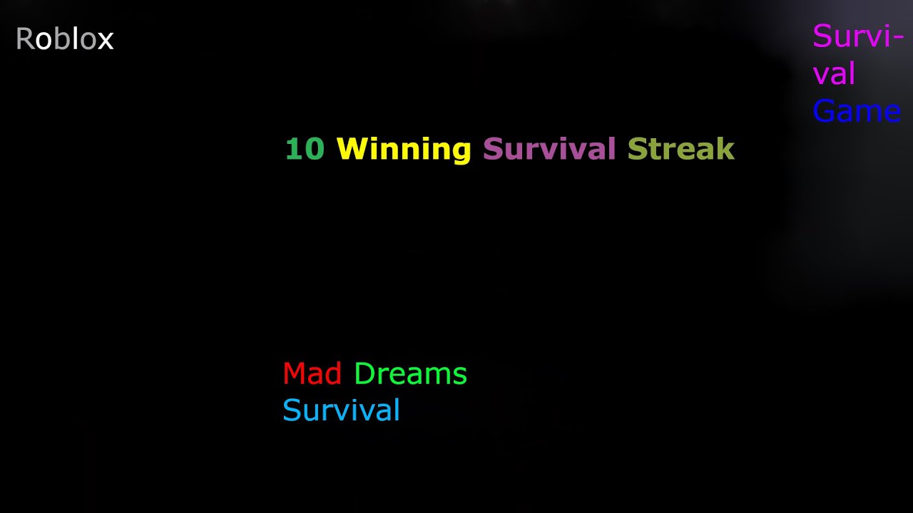 Survival Game Part 2 - Mad Dreams Survival - 10 Game Winning Survival Streak