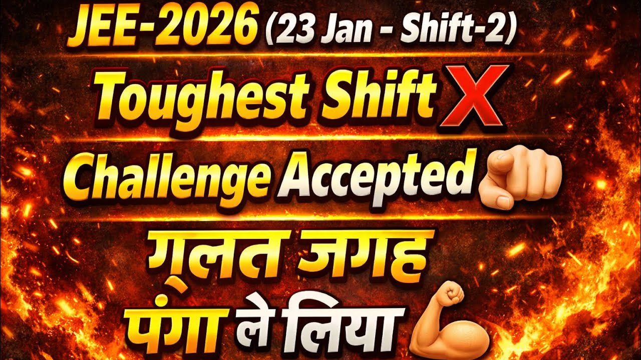 Students Ne Challenge Kiya😤 | Maine Proof Dikhaya | JEE-2026 Shift-2 | 23-January 