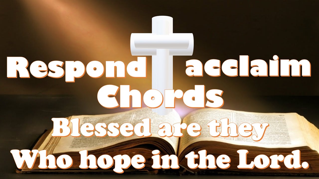 Blessed are they who hope in the Lord.  Psalm February 16,  2025 Chords and Acclaim.