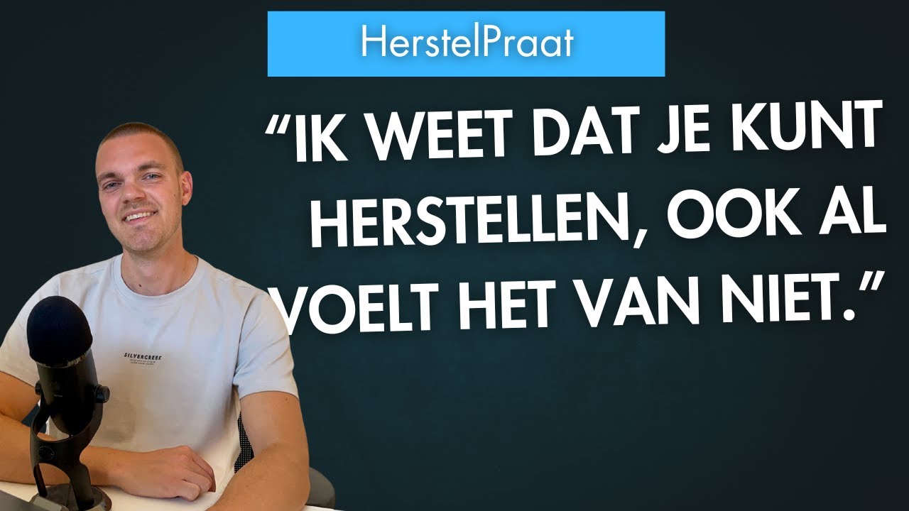 #13 - HerstelPraat // Herstel is ALTIJD mogelijk, ook als je het niet meer gelooft! Luister dit.