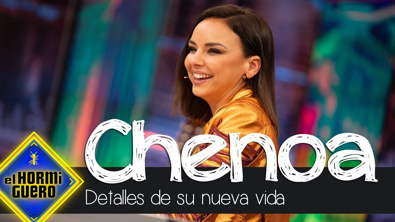 La nueva vida de Chenoa, al descubierto - El Hormiguero