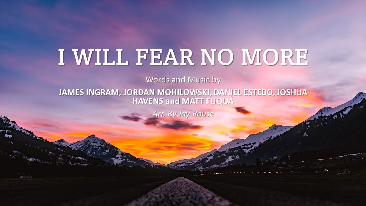I WILL FEAR NO MORE (Multi-Gen Choir)