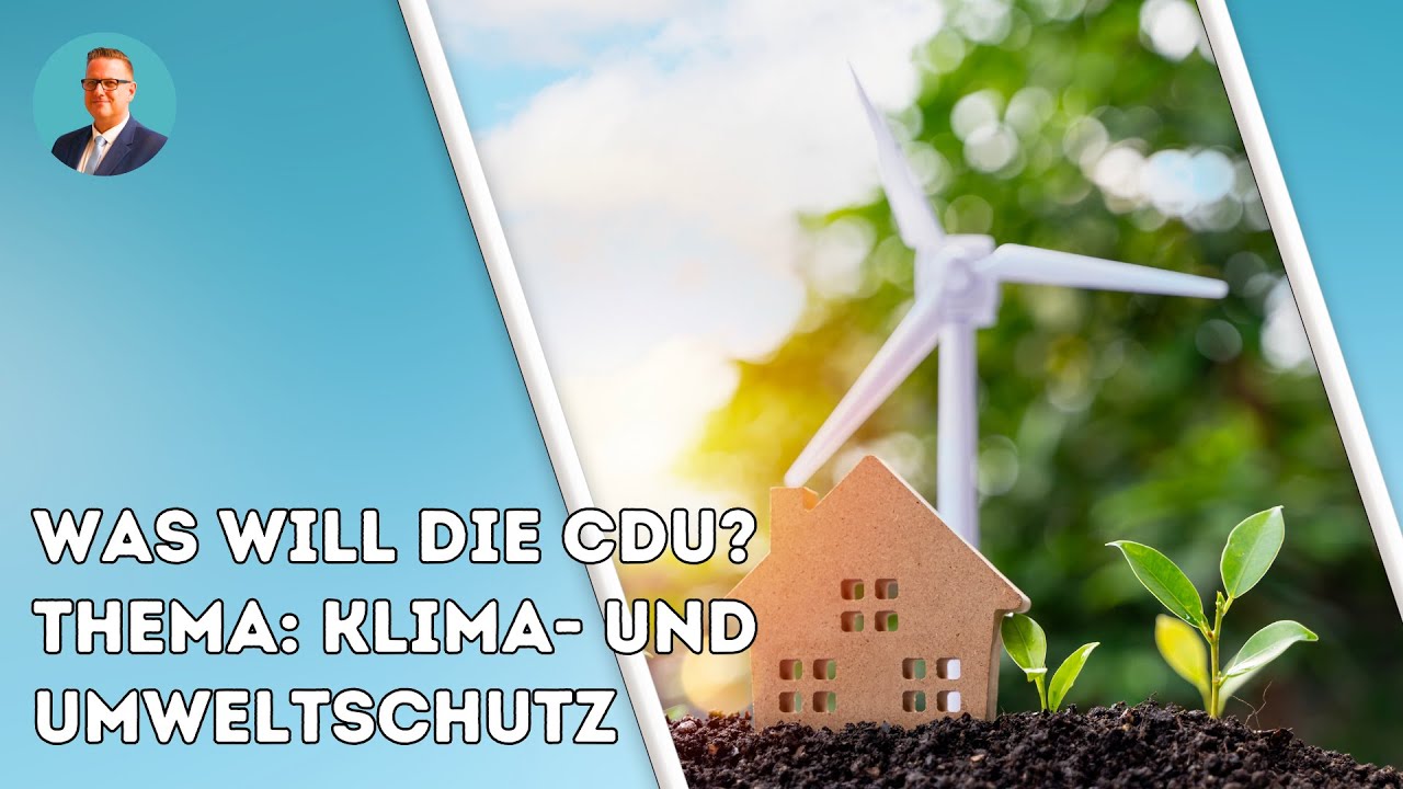 Was ist der Plan der CDU zum Thema Klima- und Umweltschutz? | Marc We&szlig;eling
