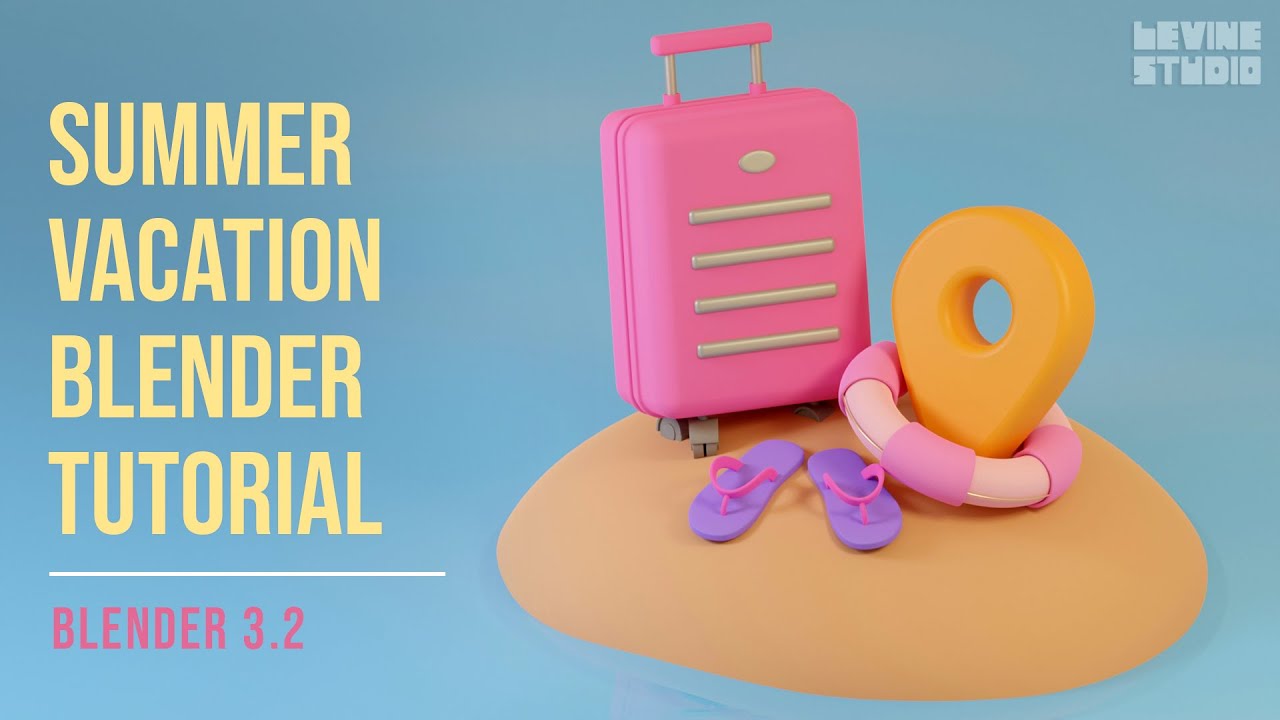 Summer vacation blender tutorial | Modeling, Texturing & Rendeing