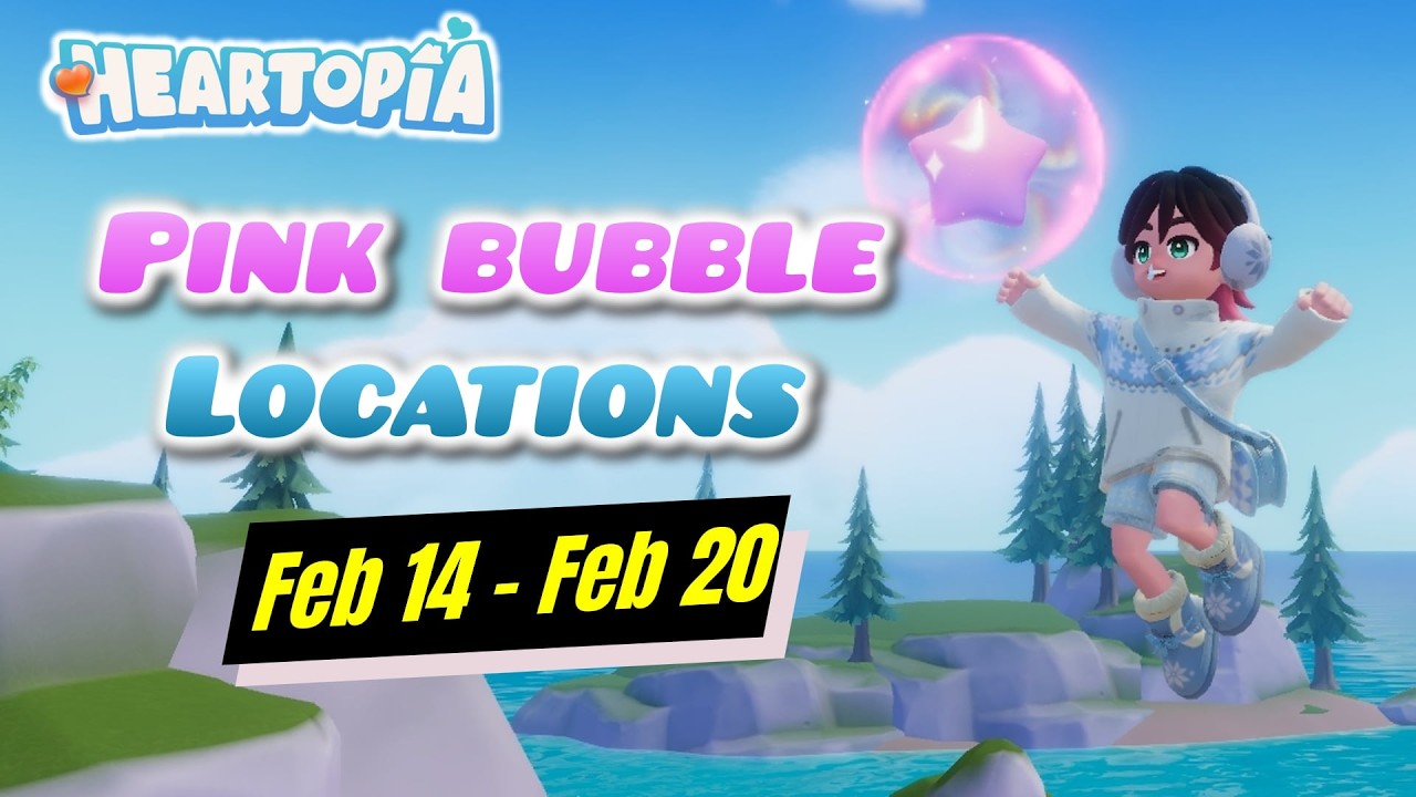 All Pink Bubble Locations February 14 - 20 in Heartopia