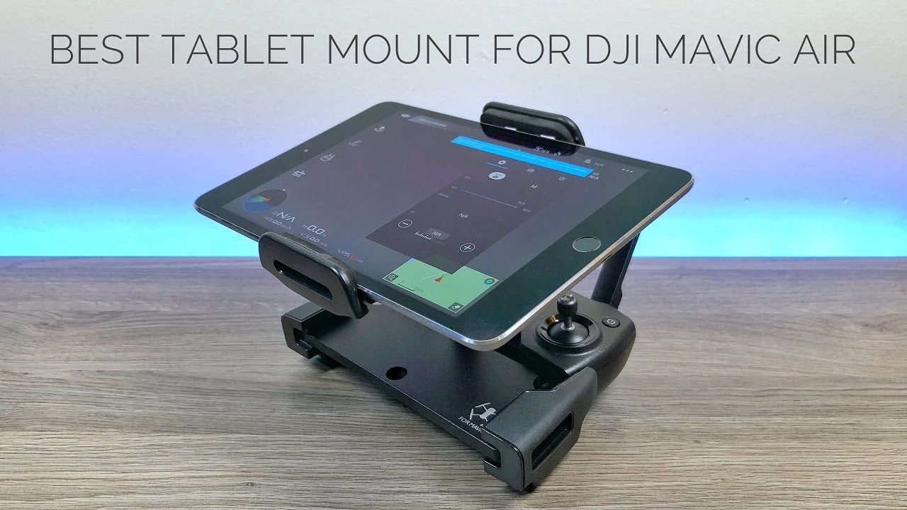 Best Tablet Mount For DJI Mavic Air | Setup Guide