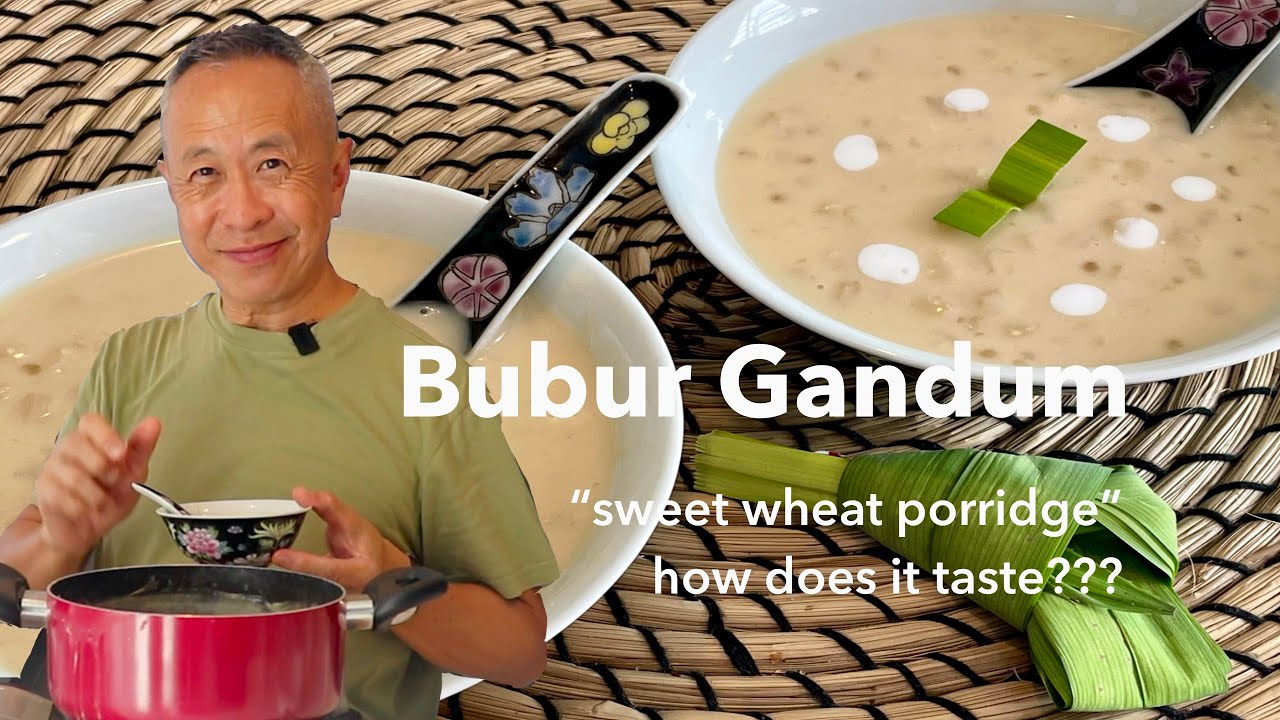 Have you tried a sweet wheat porridge called Bubur Gandum? cooked with coconut cream and palm sugar