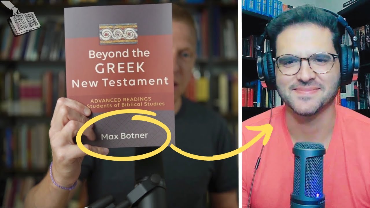 Expand Your Biblical Greek | Beyond the Greek New Testament by Dr. Max Botner @The Center for Bible Study