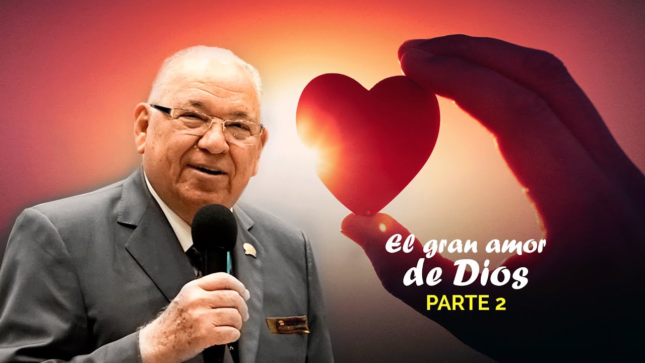 Rev. Rodolfo González Cruz | El gran amor de Dios | PARTE 2