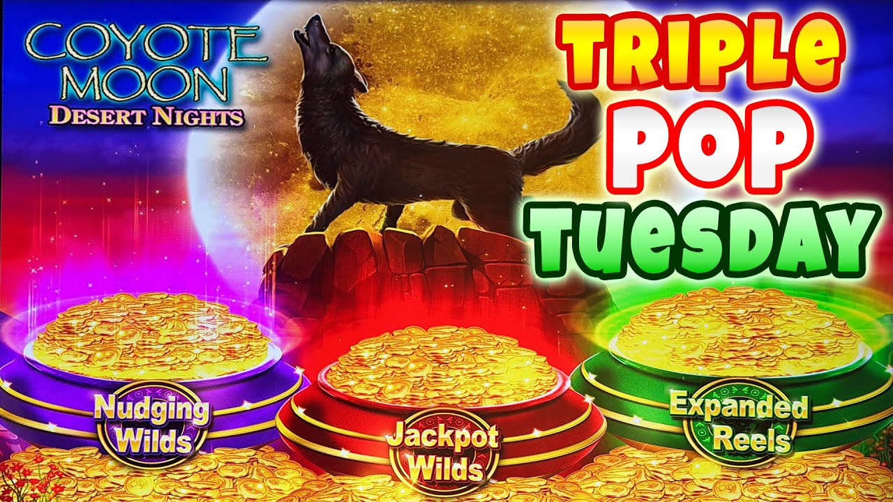 NEW Coyote Moon Desert Nights Slot for Triple Pop Tuesday! My First Attempt at Grand Sierra Resort!