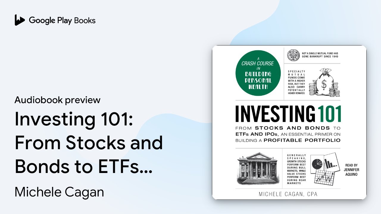 Investing 101: From Stocks and Bonds to ETFs&hellip; by Michele Cagan &middot; Audiobook preview