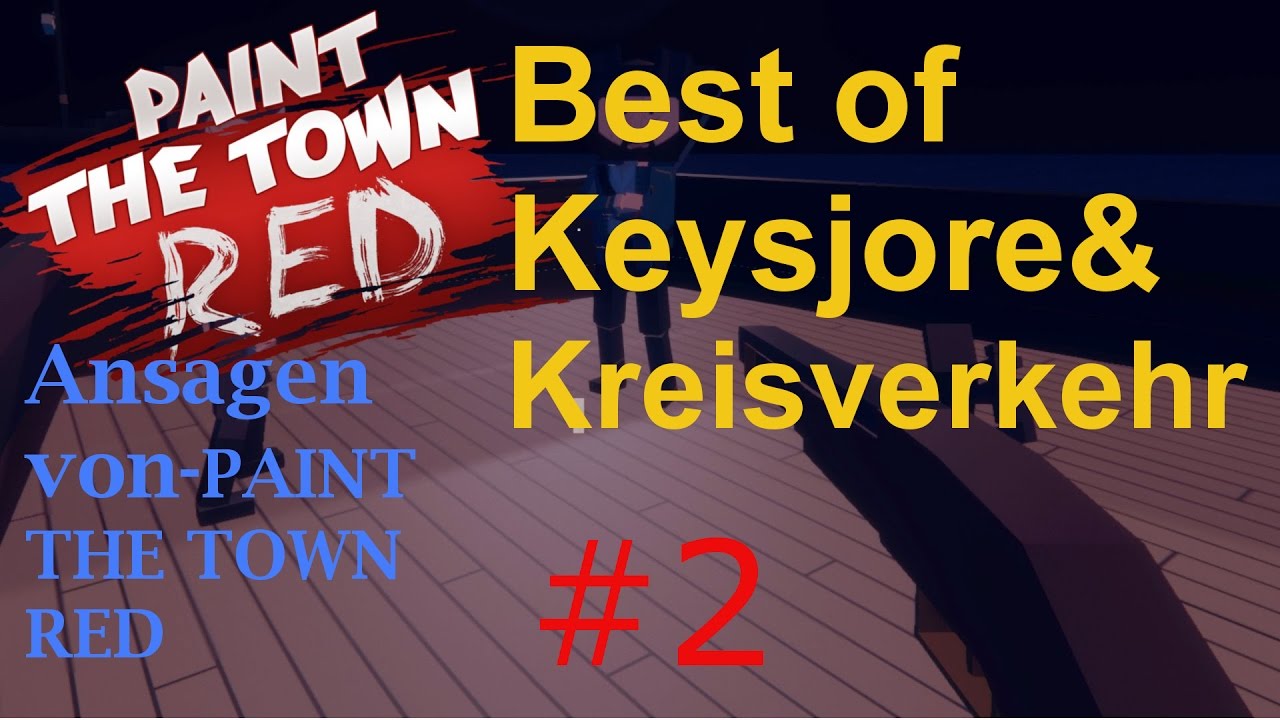 Best of ansagen paint the town red #2 - Kreisverkehr und Keysjore