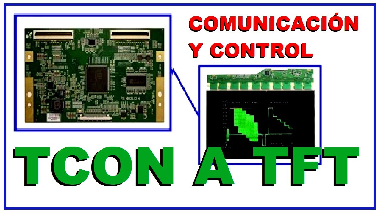 COMUNICACION Y CONTROL ENTRE LA TCON Y EL TFT