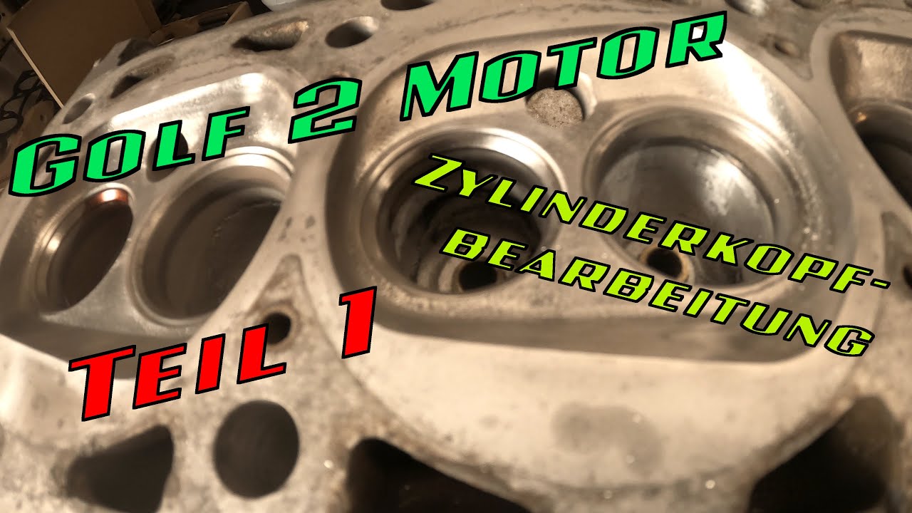 Golf 2 Motor Zylinderkopfbearbeitung Teil 1
