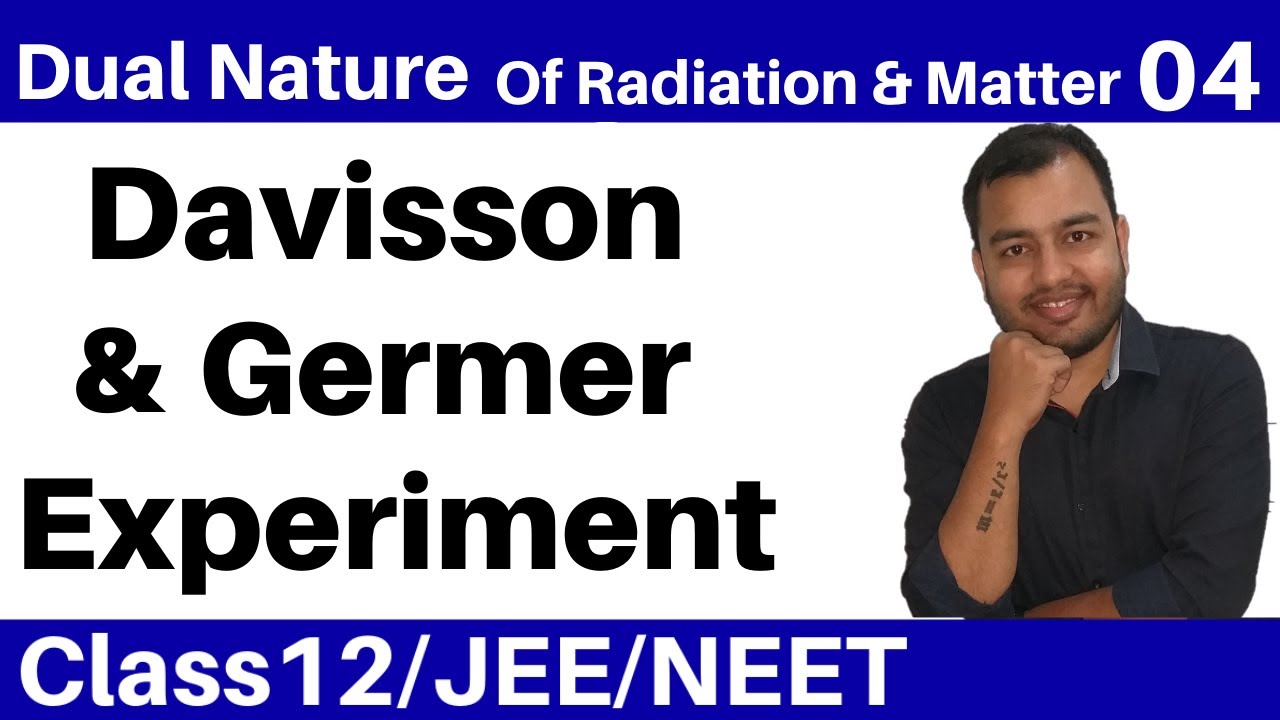 Dual Nature Of Radiation and Matter 04 II Davisson and Germer Experiment with Bragg's Law  JEE/NEET