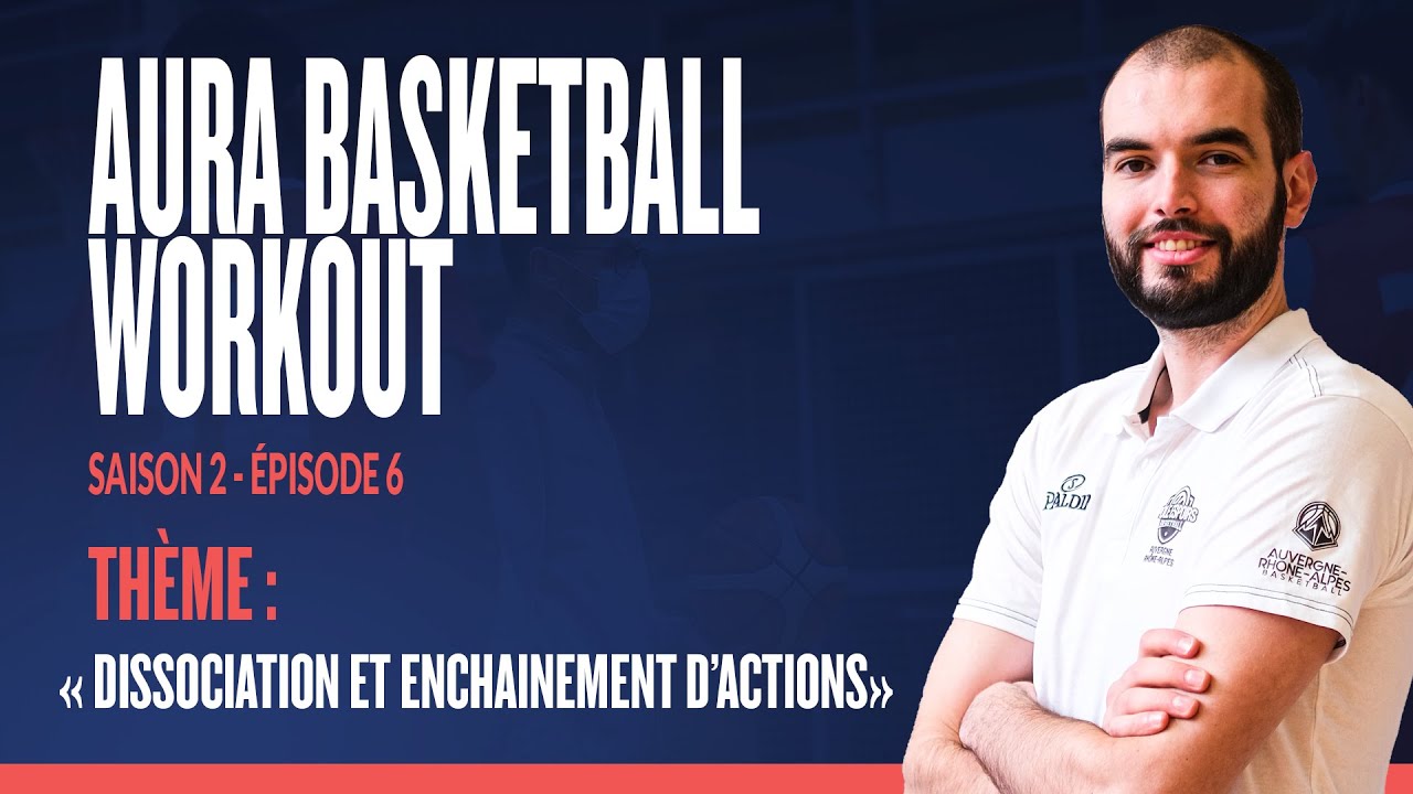 S2-E6 - AURA BASKETBALL WORKOUT - Dissociation et enchainement d'actions par William Hervé