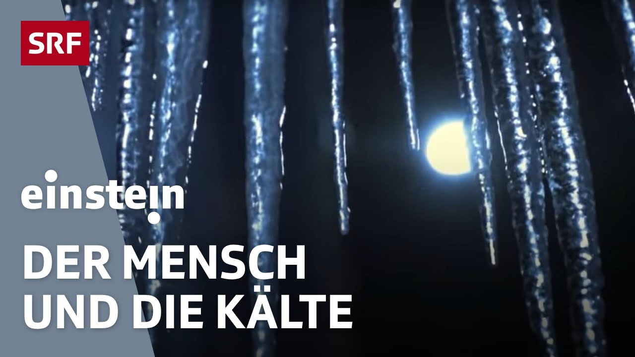 Von Hightech-Schlafsäcken und Kältekammern – Wie Menschen mit Kälte umgehen | Einstein | SRF Wissen