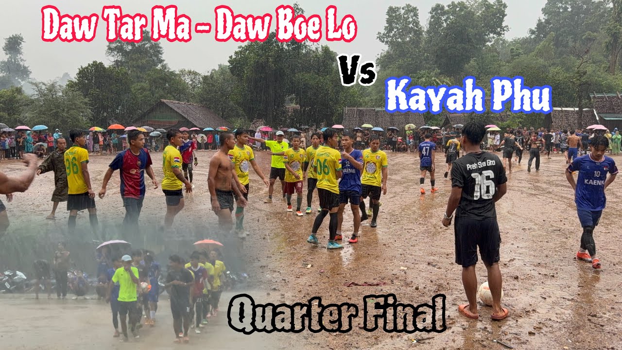 Quarter Final || Daw Tar Ma - Daw Boe Lo Vs Kayah Phu Soccer 2025