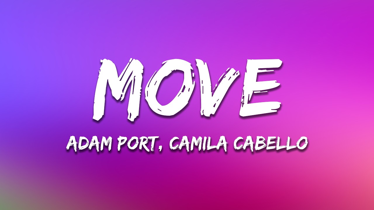Adam Port, Camila Cabello, and Stryv - Move (Lyrics)
