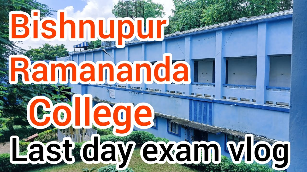 Last day exam vlog || bishnupur ramananda college || লাস্ট দিন পরীক্ষাতে  কি কি করলাম # banglavlog