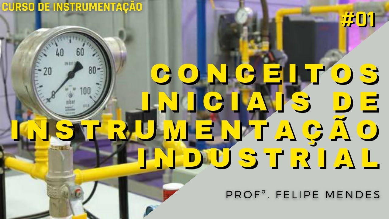 Conceitos Iniciais, Variável de Processo e Manipulada | Instrumentação Industrial #01
