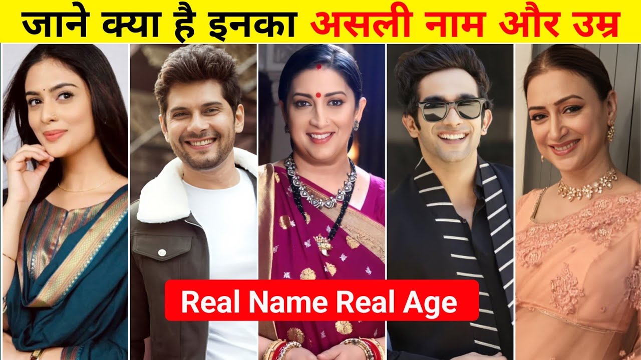 Kyunki Saas Bhi kabhi Bahu Thi Serial Cast Real Name and Real Age | Full Star Plus Serial Cast