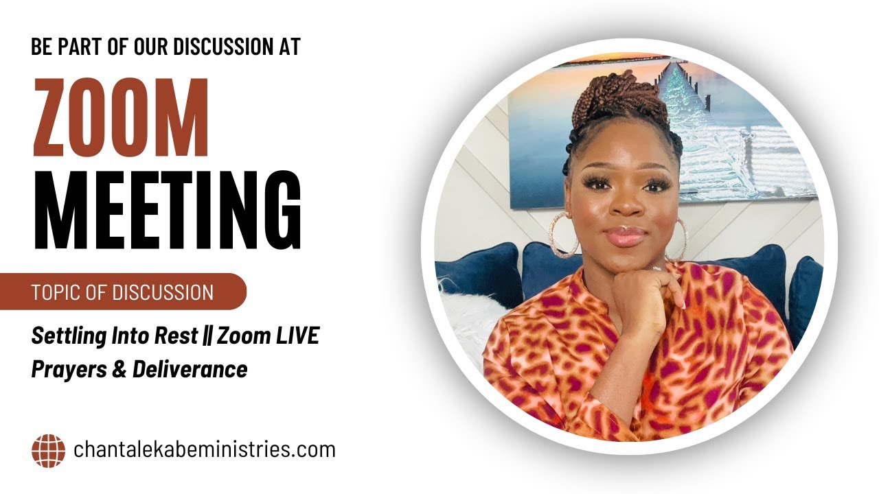 Settling Into Your REST || Zoom LIVE Prayer & Deliverance Meeting