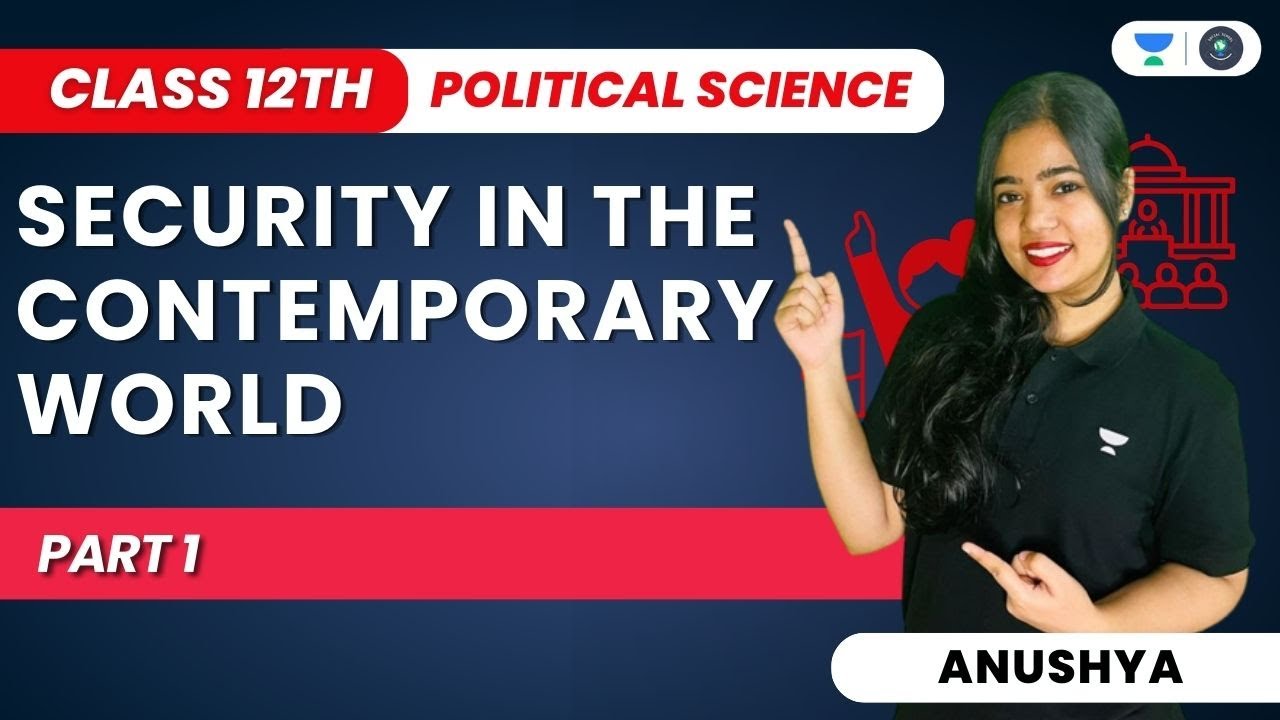 Security In The Contemporary World | Class 12 Political Science | Part 1 | Anushya