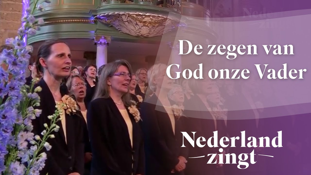 Nederland Zingt: De zegen van God onze Vader