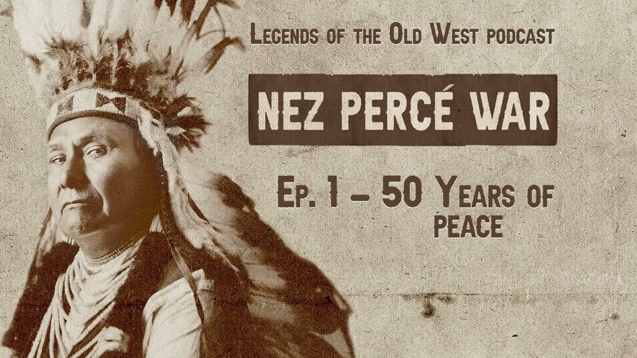 LEGENDS OF THE OLD WEST | Nez Percé War Ep1 — “50 Years of Peace”